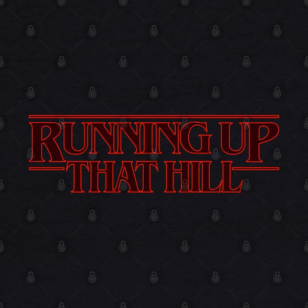 STRANGER THINGS: Running Up That Hill by cabinboy100